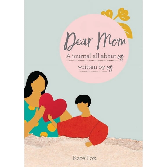 Dear Mom: A Journal All about Us Written by Us, (Paperback)