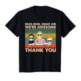 thumbnail image 1 of Dear Mom, Great Job - We're Awesome T-Shirt, 1 of 7