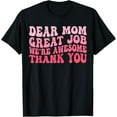 thumbnail image 1 of Dear Mom Great Job We're Awesome Thank You Mother's day T-Shirt, 1 of 5