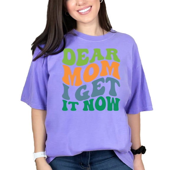 Dear Mom, I Get It Now, Mother's Day Quote, Groovy Retro Wavy Text, Violet Comfort Colors T-Shirt, Large