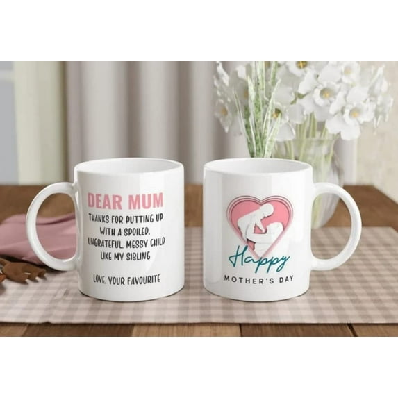 Dear Mum Thanks for Putting up with a Spoiled Coffee Mug, Mom Mother Tea Cup, Novelty Present for Parents Mom from Daughter Son, Women Mom Gifts for Mom Mother, Birthday Mothers Day Gift