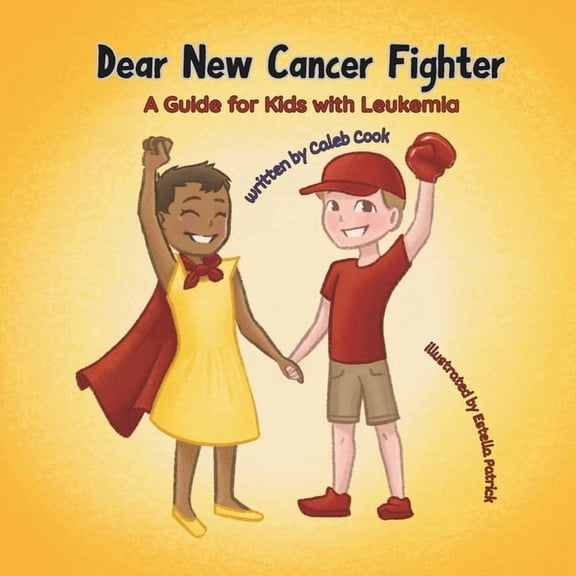 Dear New Cancer Fighter: A Guide for Kids With Leukemia, (Paperback)