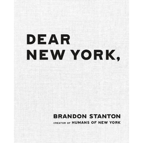 Brandon Stanton Dear New York (Hardcover)