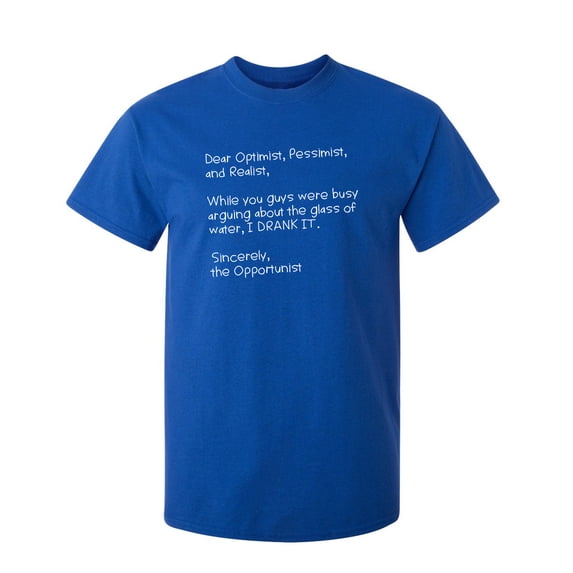 Dear Optimist Pessimist And Realist, While You Guys Were Busy Arguing Sarcastic Humor Graphic Novelty Funny Youth T Shirt