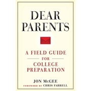 Dear Parents A Field Guide for College Preparation, Paperback