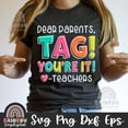 thumbnail image 1 of Dear Parents, Tag! You'Re It , Funny Teacher Shirt, Teacher Sarcasm Dxf, Out Of School, Vacation Cute Files For Cricut And Silhouette Unisex S-5XL Hot Trending Shirt, Vintage Birthday Gift, 1 of 3