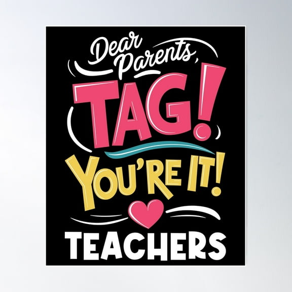 Dear Parents Tag You'Re It Love Teachers Last Day Of School Poster Wall Art, Modern Wall Decor For Living Room Bedroom, 8x12 UNFRAMED
