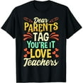 thumbnail image 1 of Dear Parents Tag You're It Love Teacher Funny Graduation T-Shirt, 1 of 4