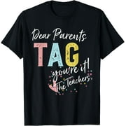 OFAY Dear Parents Tag You're It Love Teachers Funny T-Shirt