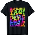 thumbnail image 1 of Dear Parents Tag You're It Love Teachers Last Day Of School T-Shirt, 1 of 4