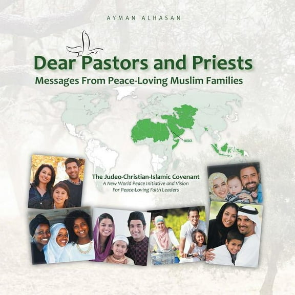 Dear Pastors and Priests: Messages from Peace-Loving Muslim Families: The Judeo-Christian-Islamic Covenant, (Paperback)