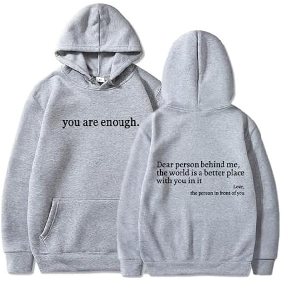 Dear Person Behind Me Hoodie Sweatshirt, You Are Enough Hoodie, The Hope Hoodie