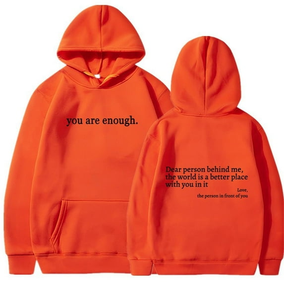 Dear Person Behind Me Hoodie Sweatshirt, You Are Enough Hoodie The Hope Hoodie