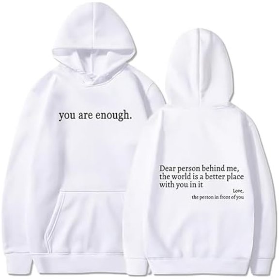 Dear Person Behind Me Hoodie Sweatshirt, You Are Enough Hoodie, The Hope Hoodie