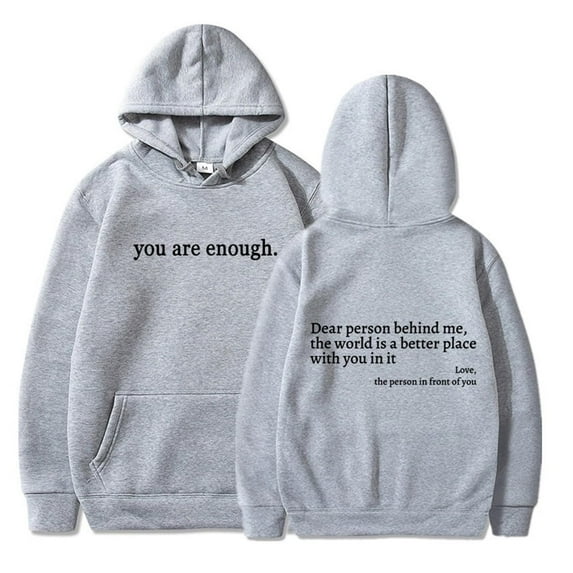 Dear Person Behind Me Hoodie Sweatshirt, You Are Enough Hoodie The Hope Hoodie