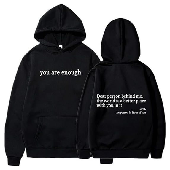 Dear Person Behind Me Hoodie Sweatshirt, You Are Enough Hoodie The Hope Hoodie