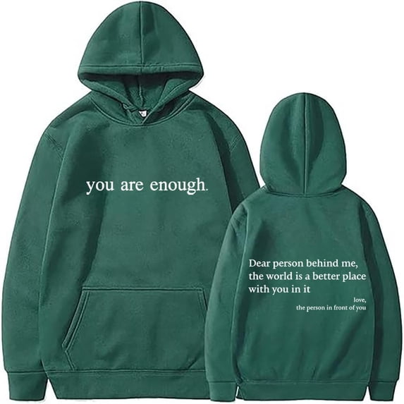 Dear Person Behind Me Hoodie You are Enough Hoodie Sweatshirt Mental Health Shirt Inspirational Pullover Top