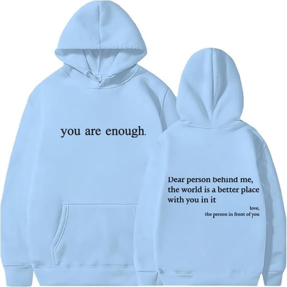Dear Person Behind Me Hoodie You are Enough Hoodie Sweatshirt Mental Health Shirt Inspirational Pullover Top