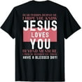 thumbnail image 1 of Dear Person Behind Me I Hope You Know Jesus Loves T-Shirt, 1 of 4