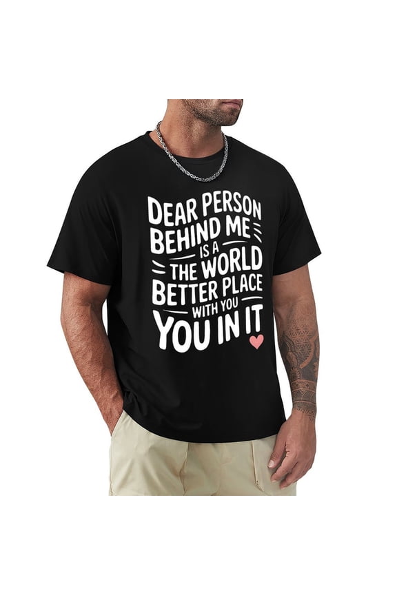 Dear Person Behind Me Men's Cotton HD Print Short Sleeve T-Shirt Crew Neck Top Black S