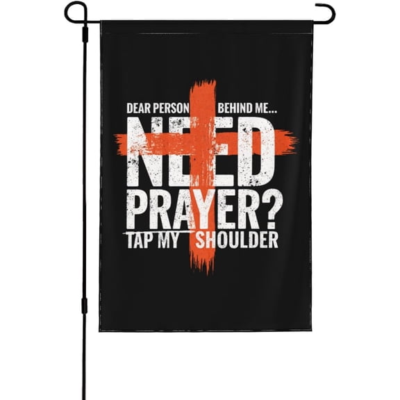 Dear Person Behind Me Need Prayer Tap My Shoulder Flag Garden Flag Personalized Garden Flags 12x18 Double Sided Garden Decor Flag For Indoor