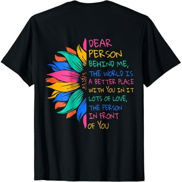Dear Person Behind Me On Back, To The Person Behind Me T-Shirt