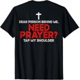thumbnail image 1 of Dear Person Behind Me -Pastor - Need Prayer Tap My Shoulder T-Shirt, 1 of 4