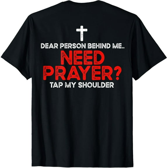 Dear Person Behind Me -Pastor - Need Prayer Tap My Shoulder T-Shirt