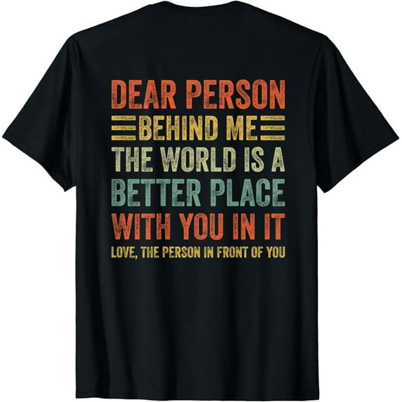 Dear Person Behind Me Shirt T-Shirt