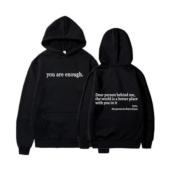 Dear Person Behind Me Sweatshirt Hoodie, You Are Enough Hoodie, Sizes S-3XL