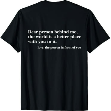 Dear Person Behind Me T-Shirt
