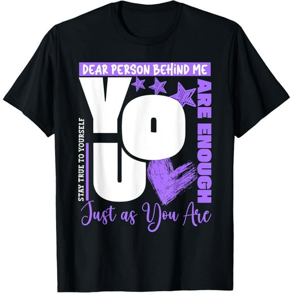 Dear Person Behind Me You Are Enough Mental Health Awareness T-Shirt Tops Tee