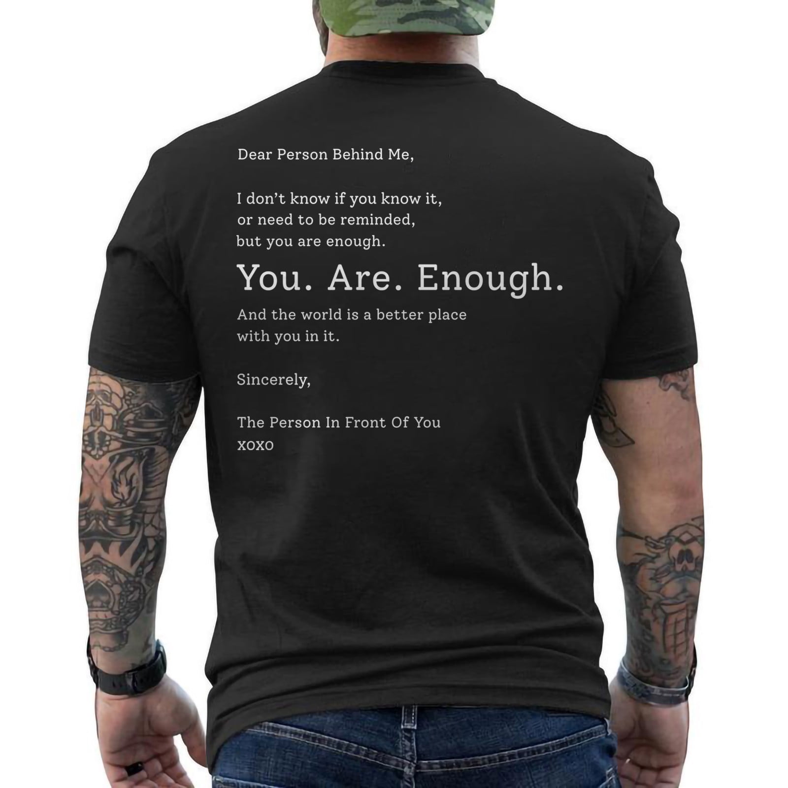 Dear Person Behind Me You Are Enough The World Is Better On Back Phrase ...