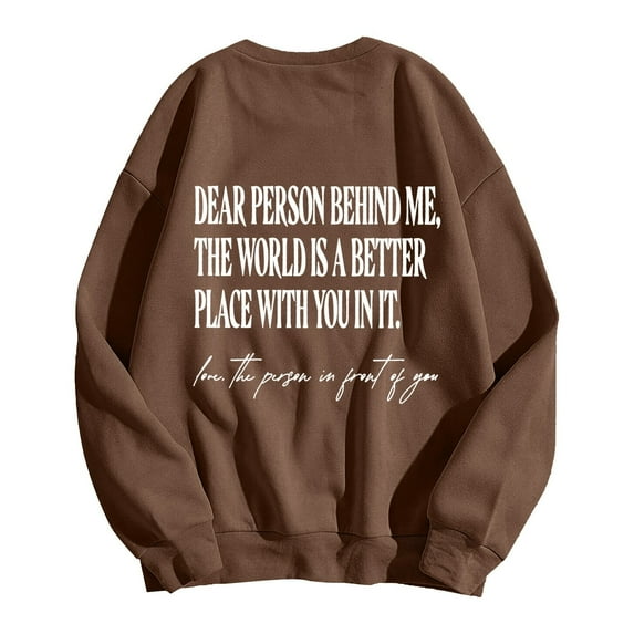 Dear Person Behind Me World Is A Better Place With You In It Sweatshirt You Are Enough For Men Women Yoga Jacket Women Graphic Sweatshirts Women Trendy Ladies Zip up Jackets Womens Hoodies Sweatshirts