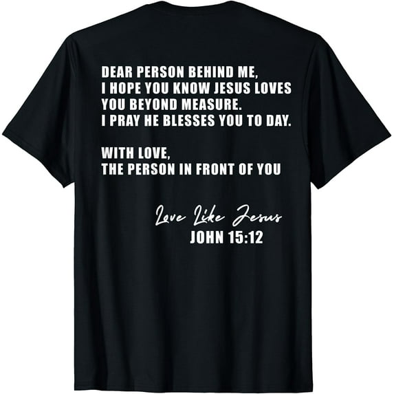 Dear Person Behind me I Hope You Know Jesus Loves You T-Shirt Black Small