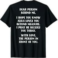 thumbnail image 1 of Dear Person Behind me I Hope You Know Jesus Loves You T-Shirt, 1 of 4