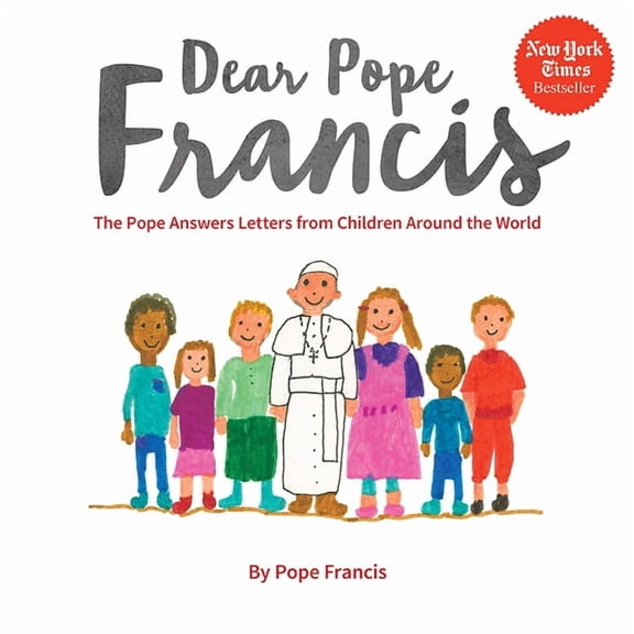 Dear Pope Francis: The Pope Answers Letters from Children Around the World, (Hardcover)