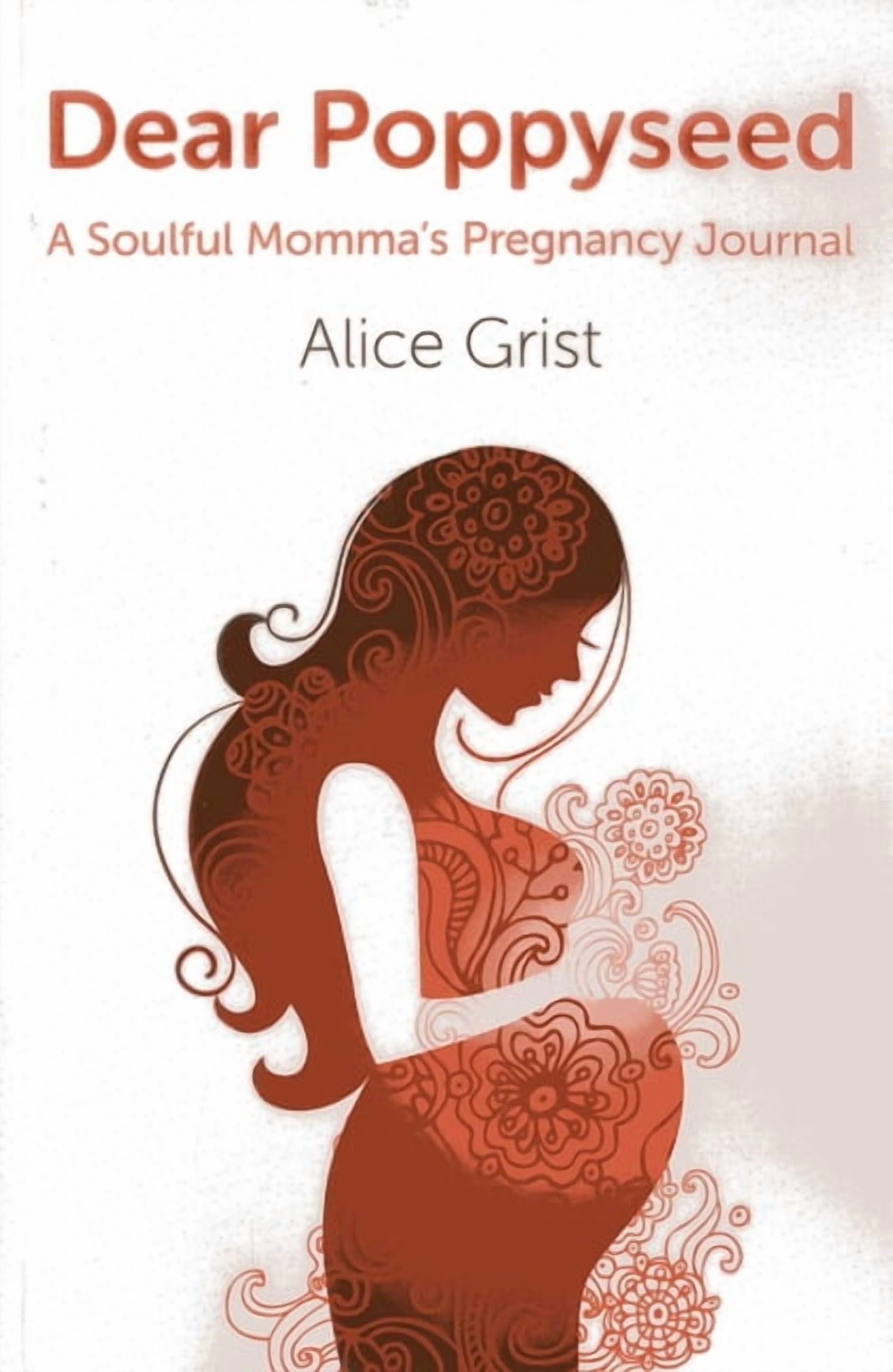 Dear Poppyseed: A Soulful Momma's Pregnancy Journal, (Paperback)