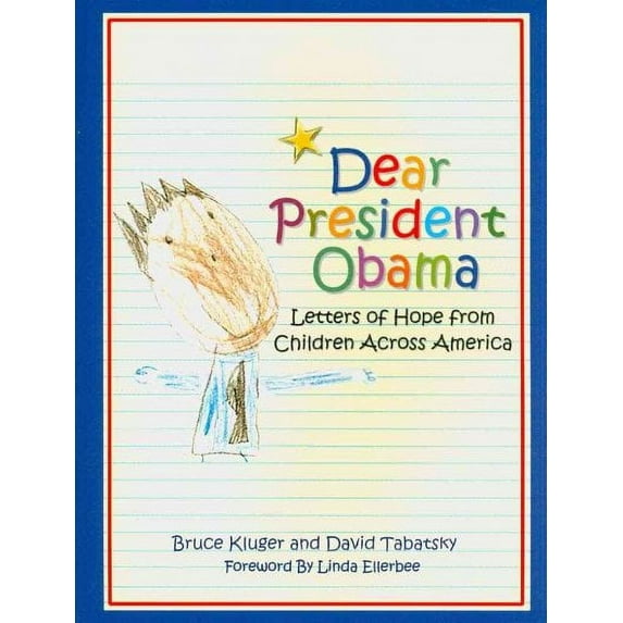 Dear President Obama : Letters of Hope from Children Across America
