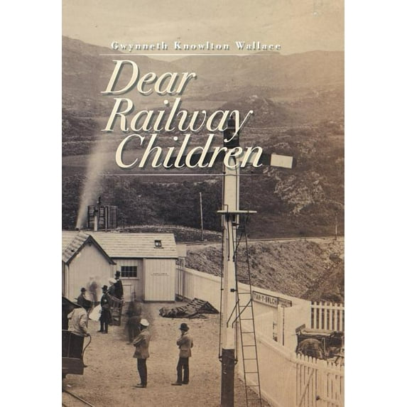 Dear Railway Children