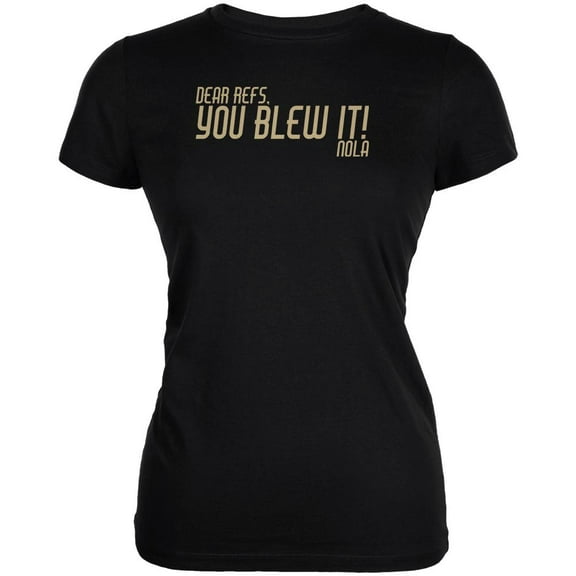 Dear Refs You Blew It NOLA Juniors Soft T Shirt Black SM