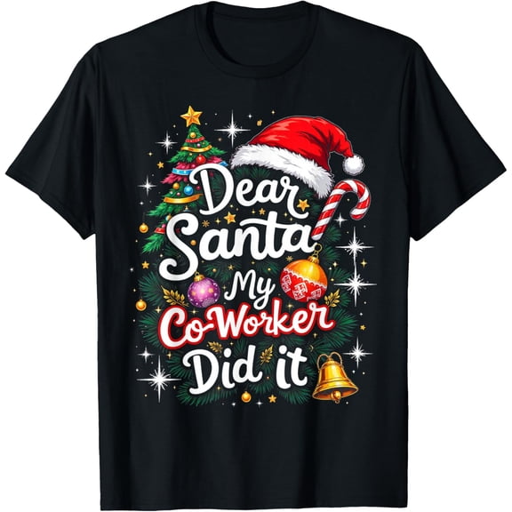 Dear Santa My Co-Worker Did It Christmas 2025 Matching Humor T-Shirt- American fashion hot selling casual retro high quality 100% cotton T-shirt 1 piece