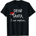 thumbnail image 1 of Dear Santa I Can Explain Funny Christmas Party Shirt T-ShirtMen and women, Black T-shirt, size: Extra large, 1 of 4