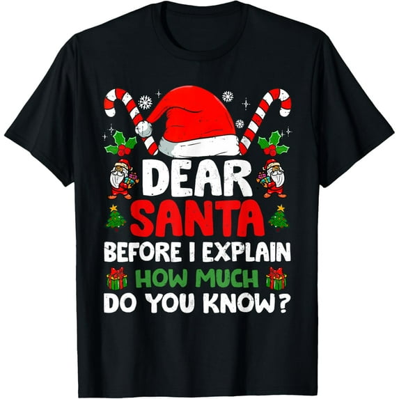 Dear Santa I Can Explain Funny Christmas Shirts Mens T-Shirt