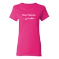 thumbnail image 1 of Dear Santa, I Can Explain Sarcastic Novelty Gift Idea Adult Humor Funny Women's Casual Tees, 1 of 3