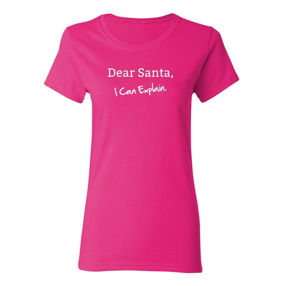 Dear Santa, I Can Explain Sarcastic Novelty Gift Idea Adult Humor Funny Women's Casual Tees