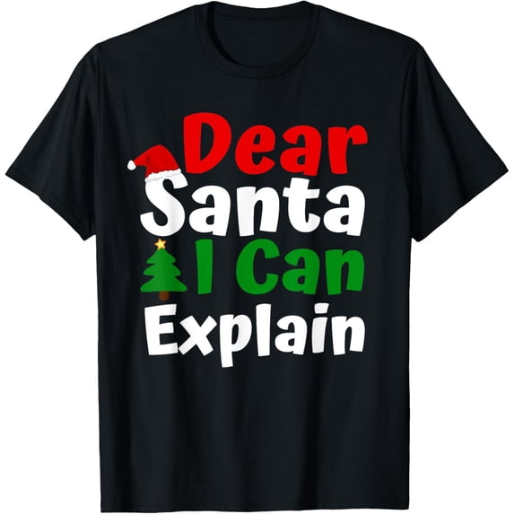 Dear Santa I Can Explain Shirt Women Boys Toddler Christmas T-ShirtMen and women, Black T-shirt, size: Extra large