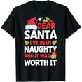 thumbnail image 1 of Dear Santa I've Been Naughty But It Was Worth It Christmas T-Shirt, 1 of 7