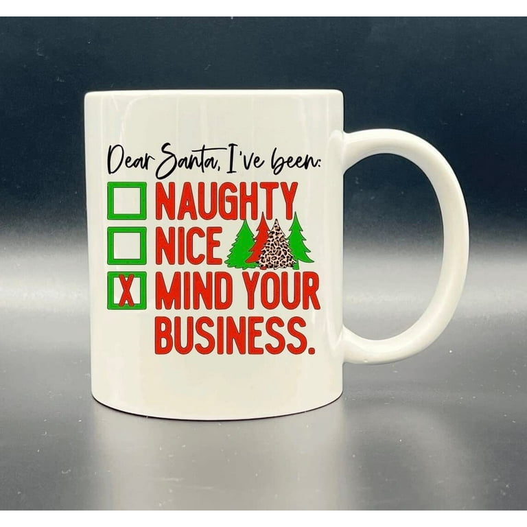 Mug, Too Cute for The Naughty List, Christmas Mugs, Funny Gift Cup