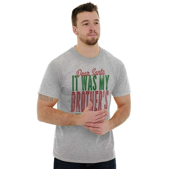 Dear Santa It Was My Brothers Fault Men's Graphic T Shirt Tees Brisco Brands L